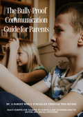 The Bully-Proof Communication Guide for Parents